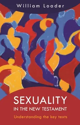 La sexualité dans le Nouveau Testament : Comprendre les textes clés - Sexuality in the New Testament: Understanding the Key Texts
