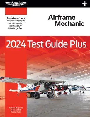 2024 Airframe Mechanic Test Guide Plus : Paperback Plus Software to Study and Prepare for Your Aviation Mechanic FAA Knowledge Exam (en anglais) - 2024 Airframe Mechanic Test Guide Plus: Paperback Plus Software to Study and Prepare for Your Aviation Mechanic FAA Knowledge Exam