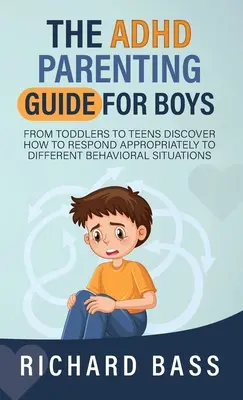 Le guide parental du TDAH pour les garçons - The ADHD Parenting Guide for Boys