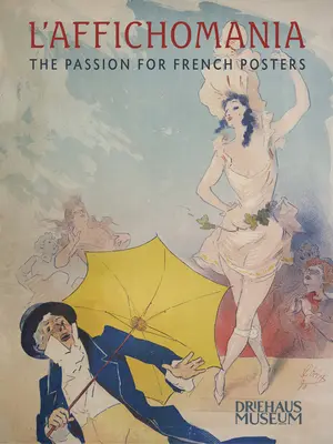 L'Affichomania : la passion des affiches françaises - L'Affichomania: The Passion for French Posters