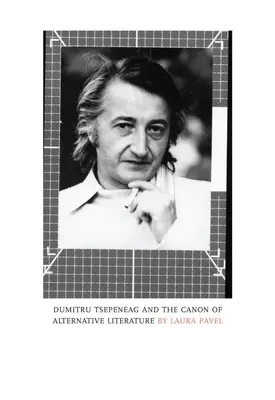 Dumitru Tsepeneag et le canon de la littérature alternative - Dumitru Tsepeneag and the Canon of Alternative Literature