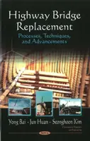 Remplacement des ponts autoroutiers - Processus, techniques et progrès - Highway Bridge Replacement - Processes, Techniques, & Advancements