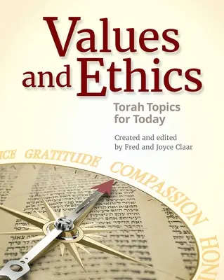 Valeurs et éthique : Sujets de la Torah pour aujourd'hui - Values and Ethics: Torah Topics for Today