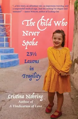 L'enfant qui ne parlait jamais : 231/2 Leçons de fragilité - The Child Who Never Spoke: 231/2 Lessons in Fragility