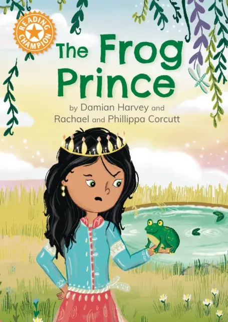 Champion de la lecture : Le prince grenouille - Lecture indépendante orange 6 - Reading Champion: The Frog Prince - Independent Reading Orange 6