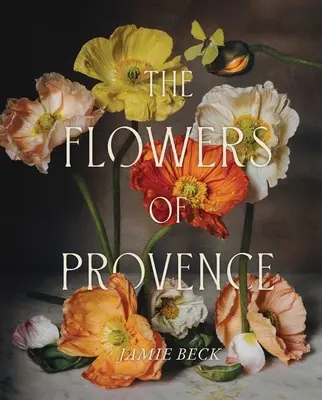 Les fleurs de Provence - The Flowers of Provence