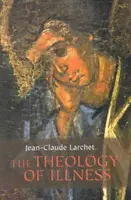 Théologie de la maladie - Theology of Illness  The
