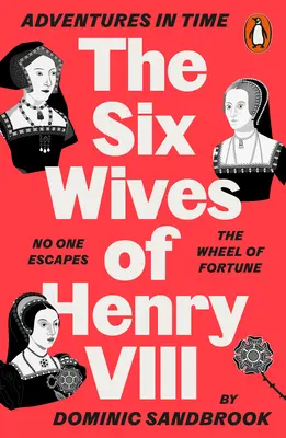 Aventures dans le temps : Les six femmes d'Henri VIII - Adventures in Time: The Six Wives of Henry VIII