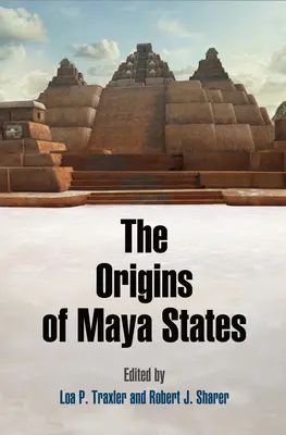 Les origines des États mayas - The Origins of Maya States