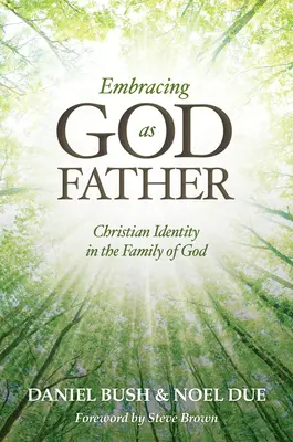 Embrasser Dieu en tant que père : L'identité chrétienne dans la famille de Dieu - Embracing God as Father: Christian Identity in the Family of God