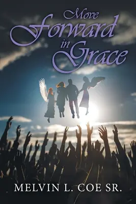 Avancer dans la grâce - Move Forward in Grace