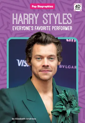 Harry Styles : L'artiste préféré de tous : L'artiste préféré de tous : L'artiste préféré de tous - Harry Styles: Everyone's Favorite Performer: Everyone's Favorite Performer