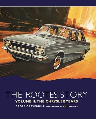 L'histoire de Rootes : Les années Chrysler - The Rootes Story: The Chrysler Years