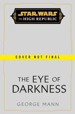 Star Wars : L'œil des ténèbres (la Haute République) - Star Wars: The Eye of Darkness (the High Republic)