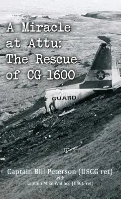 Un miracle à Attu : Le sauvetage du CG-1600 - A Miracle at Attu: The Rescue of CG-1600