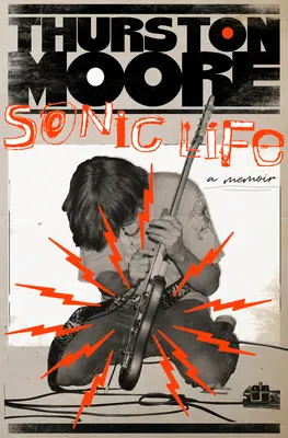 La vie sonique : Un mémoire - Sonic Life: A Memoir