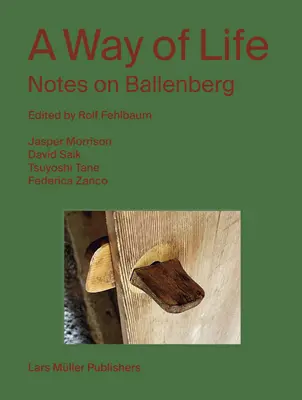 Un mode de vie : Notes sur Ballenberg - A Way of Life: Notes on Ballenberg