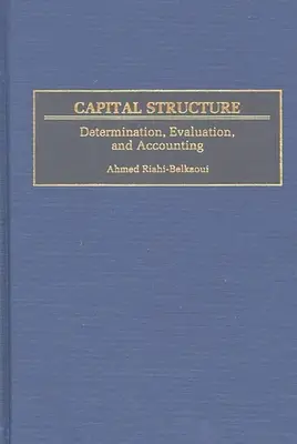 Structure du capital : Détermination, évaluation et comptabilité - Capital Structure: Determination, Evaluation, and Accounting