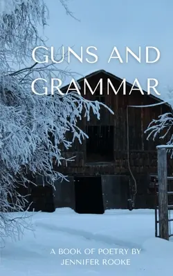 Guns and Grammar - Un livre de poésie - Guns and Grammar - A book of poetry