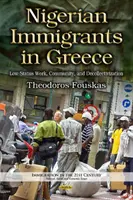 Nigerian Immigrants in Greece - Low-Status Work, Community & Decollectivization (Les immigrés nigérians en Grèce - Travail peu qualifié, communauté et décollectivisation) - Nigerian Immigrants in Greece - Low-Status Work, Community & Decollectivization