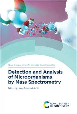 Détection et analyse des micro-organismes par spectrométrie de masse - Detection and Analysis of Microorganisms by Mass Spectrometry