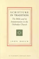 L'Écriture dans la tradition - La Bible et son interprétation dans l'Église orthodoxe - Scripture in Tradition - The Bible and Its Interpretation in the Orthodox Church