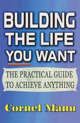 Construire la vie que vous voulez - Building The Life You Want
