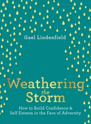 Résister à la tempête : Comment renforcer la confiance et l'estime de soi face à l'adversité - Weathering the Storm: How to Build Confidence and Self Esteem in the Face of Adversity