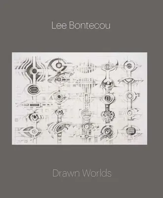 Lee Bontecou - Mondes dessinés - Lee Bontecou - Drawn Worlds