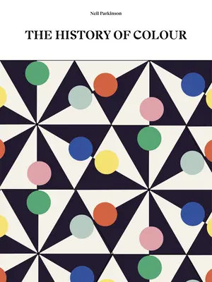 Histoire de la couleur - Un univers de phénomènes chromatiques - History of Colour - A Universe of Chromatic Phenomena