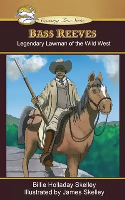 Bass Reeves : L'homme de loi légendaire du Far West - Bass Reeves: Legendary Lawman of the Wild West