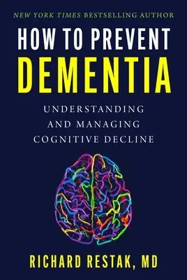 Comment prévenir la démence : Comprendre et gérer le déclin cognitif - How to Prevent Dementia: Understanding and Managing Cognitive Decline