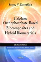 Biocomposites et biomatériaux hybrides à base d'orthophosphate de calcium - Calcium Orthophosphate-Based Biocomposites & Hybrid Biomaterials