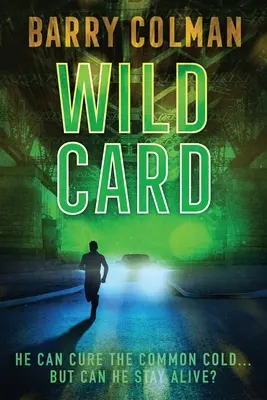 La carte sauvage : Il peut guérir le rhume - mais peut-il rester en vie ? - Wild Card: He Can Cure The Common Cold - But Can He Stay Alive?