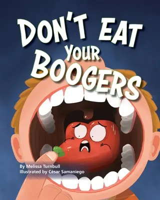 Ne mangez pas vos crottes de nez - Don't Eat Your Boogers