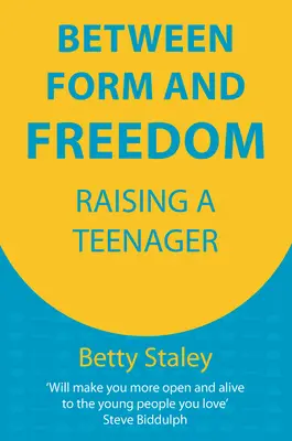 Entre forme et liberté - Élever un adolescent - Between Form and Freedom - Raising a Teenager