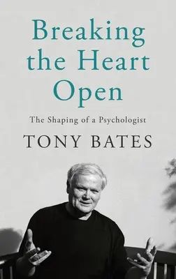 Ouvrir le cœur : La formation d'un psychologue - Breaking the Heart Open: The Shaping of a Psychologist