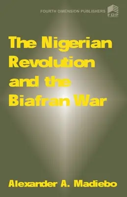 La révolution nigériane et la guerre du Biafra - The Nigerian Revolution and the Biafran War