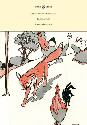 Le grand livre des contes de fées - illustré par Charles Robinson - The Big Book of Fairy Tales - Illustrated by Charles Robinson