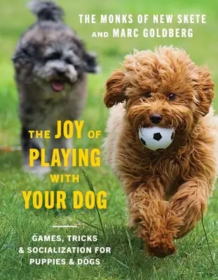 Le plaisir de jouer avec son chien : Jeux, astuces et socialisation pour les chiots et les chiens - The Joy of Playing with Your Dog: Games, Tricks, & Socialization for Puppies & Dogs