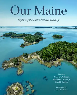 Notre Maine : A la découverte de son riche patrimoine naturel - Our Maine: Exploring Its Rich Natural Heritage