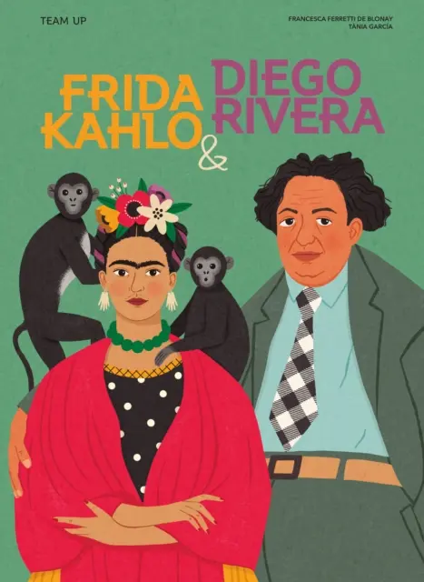 Team Up : Frida Kahlo et Diego Rivera - Team Up: Frida Kahlo & Diego Rivera