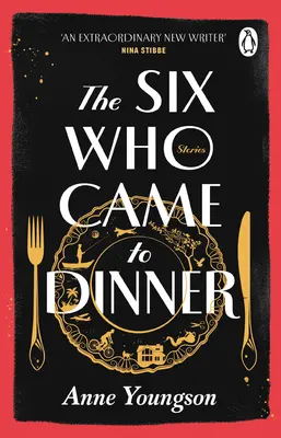 Six Who Came to Dinner - Stories by Costa Award Shortlisted author of MEET ME AT THE MUSEUM (Les six qui sont venus dîner - Histoires par l'auteur de MEET ME AT THE MUSEUM) - Six Who Came to Dinner - Stories by Costa Award Shortlisted author of MEET ME AT THE MUSEUM