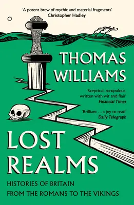 Les royaumes perdus - Histoires de la Grande-Bretagne des Romains aux Vikings - Lost Realms - Histories of Britain from the Romans to the Vikings