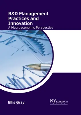 Pratiques de gestion de la R&D et innovation : Une perspective macroéconomique - R&d Management Practices and Innovation: A Macroeconomic Perspective