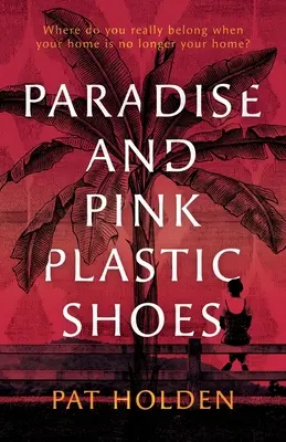 Le paradis et les chaussures en plastique rose - Paradise and Pink Plastic Shoes