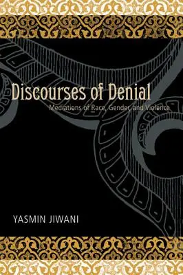 Les discours du déni : Médiations de la race, du genre et de la violence - Discourses of Denial: Mediations of Race, Gender, and Violence