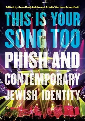 This Is Your Song Too : Phish et l'identité juive contemporaine - This Is Your Song Too: Phish and Contemporary Jewish Identity