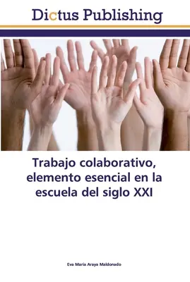 Le travail collaboratif, élément essentiel de l'école du XXIe siècle - Trabajo colaborativo, elemento esencial en la escuela del siglo XXI