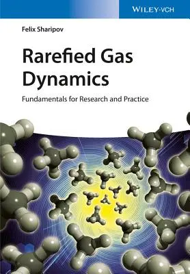 Dynamique des gaz raréfiés : Principes fondamentaux pour la recherche et la pratique - Rarefied Gas Dynamics: Fundamentals for Research and Practice